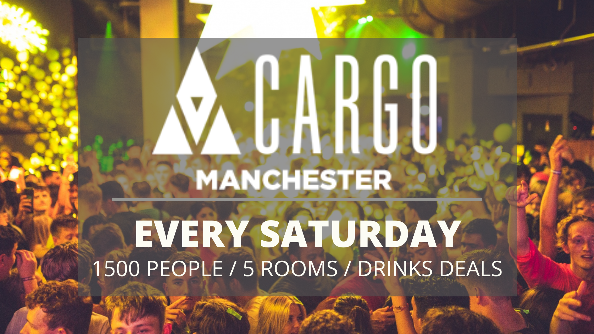 Cargo Manchester Every Saturday Banner