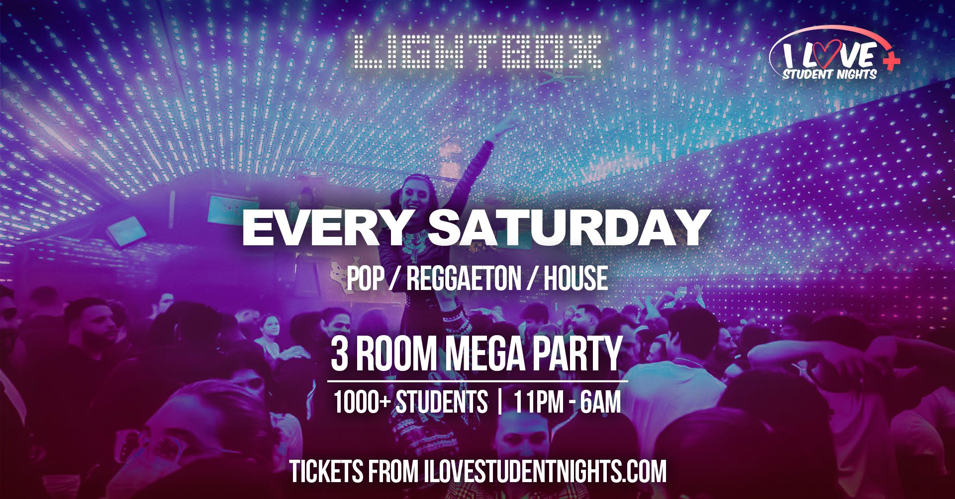 LIGHTBOX EVERY SATURDAY / 3 ROOMS OF MUSIC / 1000+ STUDENTS / OPEN TIL 6AM!  - I Love Student Nights